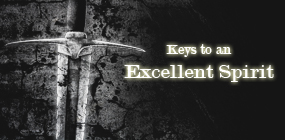 Keys to an Excellent Spirit
